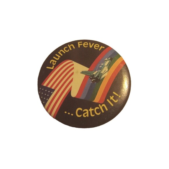 5/$25 Vintage Pinback Pin Button Space Shuttle Fever Catch It NASA Space Launch - Picture 1 of 2